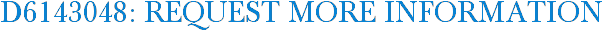 D6143048: Request More Information