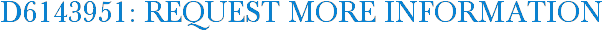 D6143951: Request More Information