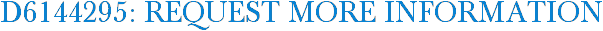 D6144295: Request More Information