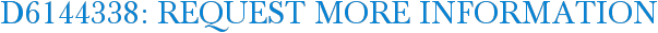 D6144338: Request More Information