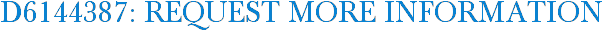 D6144387: Request More Information