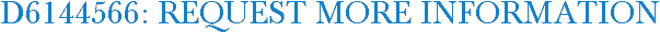 D6144566: Request More Information
