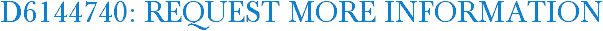 D6144740: Request More Information