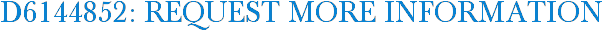 D6144852: Request More Information