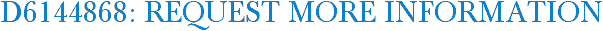 D6144868: Request More Information