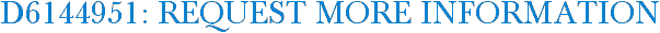 D6144951: Request More Information