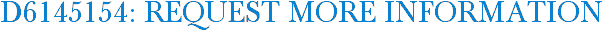 D6145154: Request More Information