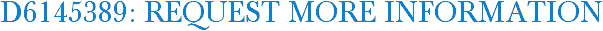 D6145389: Request More Information