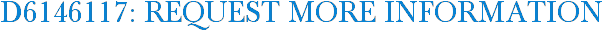 D6146117: Request More Information