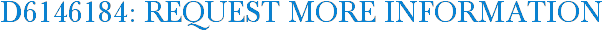 D6146184: Request More Information
