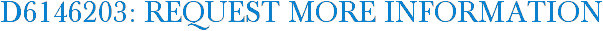 D6146203: Request More Information