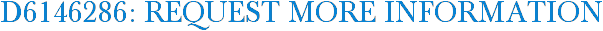 D6146286: Request More Information