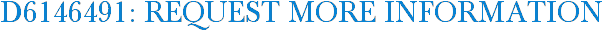 D6146491: Request More Information
