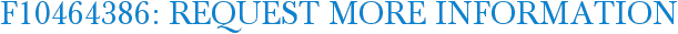 F10464386: Request More Information