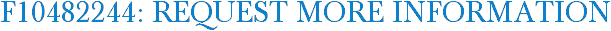 F10482244: Request More Information