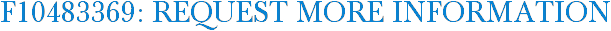 F10483369: Request More Information