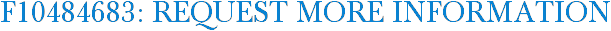 F10484683: Request More Information