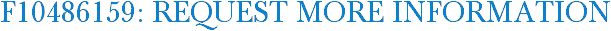 F10486159: Request More Information
