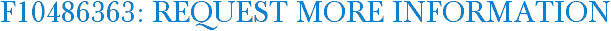F10486363: Request More Information