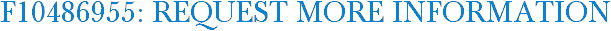 F10486955: Request More Information