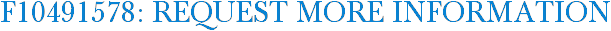 F10491578: Request More Information