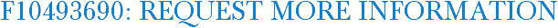 F10493690: Request More Information