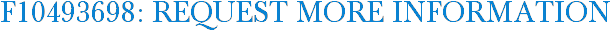 F10493698: Request More Information