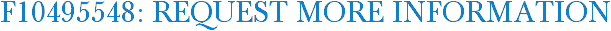 F10495548: Request More Information