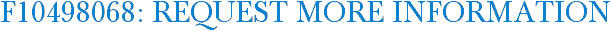 F10498068: Request More Information