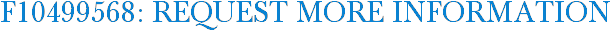 F10499568: Request More Information