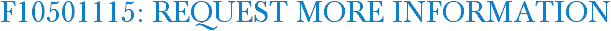 F10501115: Request More Information