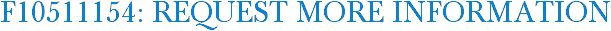 F10511154: Request More Information