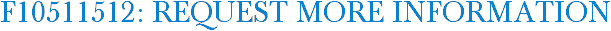 F10511512: Request More Information