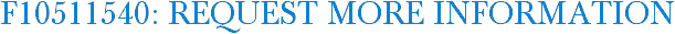 F10511540: Request More Information