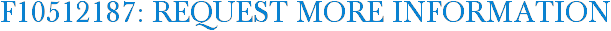 F10512187: Request More Information
