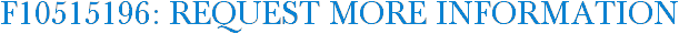 F10515196: Request More Information