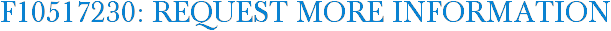 F10517230: Request More Information