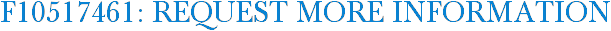 F10517461: Request More Information