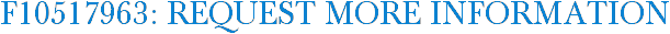 F10517963: Request More Information