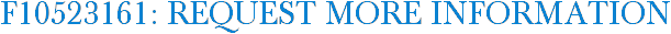 F10523161: Request More Information