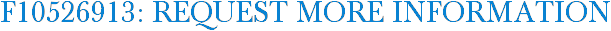 F10526913: Request More Information