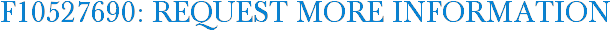 F10527690: Request More Information