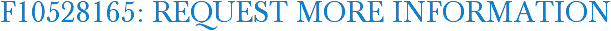 F10528165: Request More Information