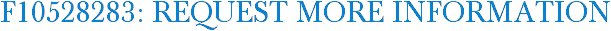 F10528283: Request More Information