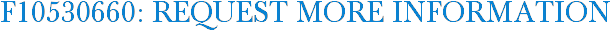 F10530660: Request More Information