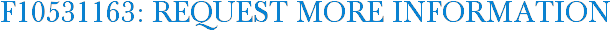 F10531163: Request More Information