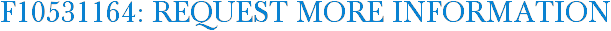 F10531164: Request More Information