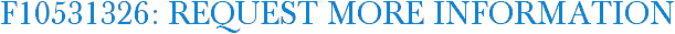 F10531326: Request More Information