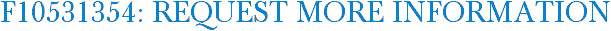 F10531354: Request More Information