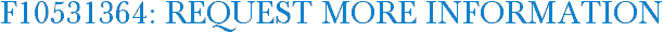 F10531364: Request More Information